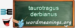 WordMeaning blackboard for taurotragus derbianus